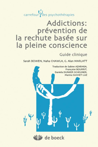 Addictions : prévention de la rechute basée sur la pleine conscience. Guide clinique