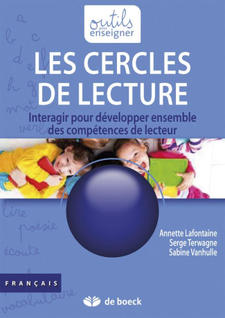 Les cercles de lecture. Interagir pour développer ensemble des compétences de lecteur