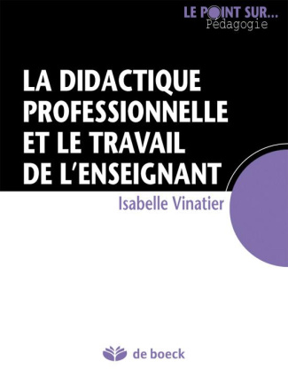 Le travail de l'enseignant. Une approche par la didactique professionnelle