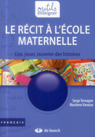 Le récit à l'école maternelle. Lire, jouer, raconter des histoires, 2e édition