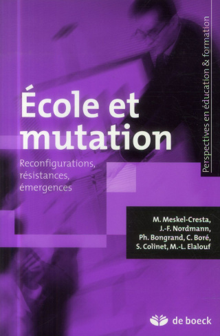 Ecole et mutation. Reconfigurations, résistances, émergences