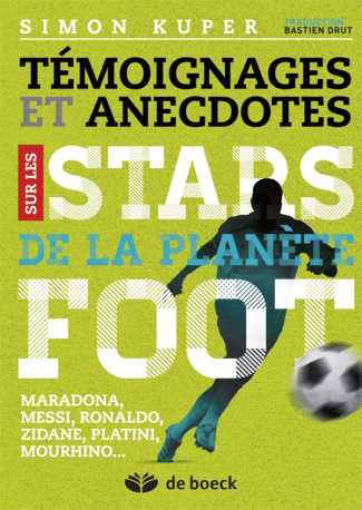 Témoignages et anecdotes sur les stars de la planète foot