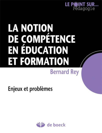La notion de compétence en éducation et formation. Enjeux et problèmes