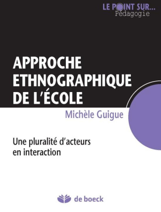 Ethnographies de l'école. Une pluralité d'acteurs en interaction