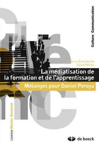 La médiatisation de la formation et de l'apprentissage. Mélanges pour Daniel Peraya