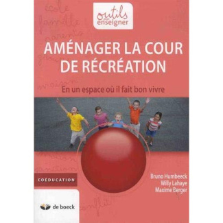 Aménager la cour de récréation en un espace où il fait bon vivre