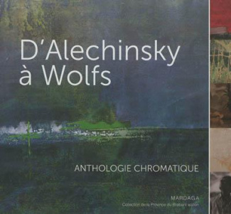 D ALECHINSKY A WOLFS. ANTHOLOGIE CHROMATIQUE