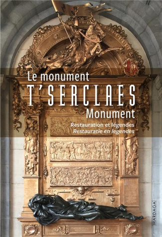 Le monument t'serclaes. Restauration et légendes, Edition bilingue français-néerlandais