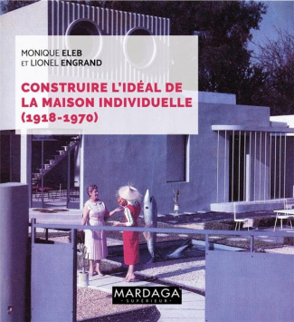 La maison des Français. Discours, imaginaires, modèles 1918-1970