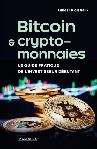 Bitcoin & cryptomonnaies. Le guide pratique de l'investisseur débutant