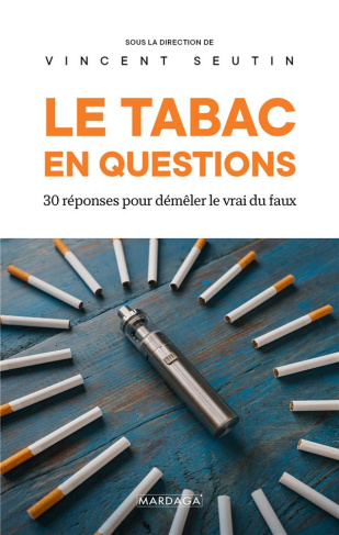 Le tabac en questions. 30 réponses pour démêler le vrai du faux