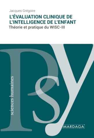 L'évaluation clinique de l'intelligence de l'enfant. Théorie et pratique du WISC-3