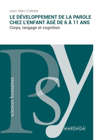 Le développement de la parole chez l'enfant âgé de 6 à 11 ans. Corps, langage et cognition