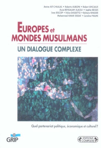 Europes et mondes musulmans. Un dialogue complexe