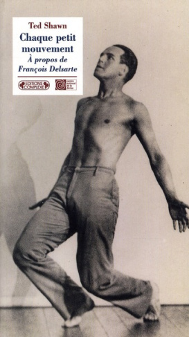 Chaque petit mouvement. A propos de François Delsarte