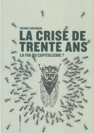 La crise de trente ans. La fin du capitalisme ?
