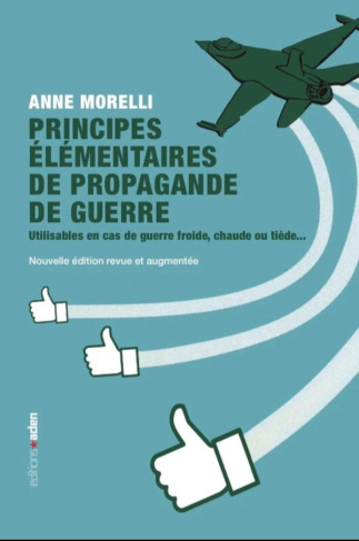 Principes élémentaires de propagande de guerre. Utilisables en cas de guerre froide, chaude ou tiède