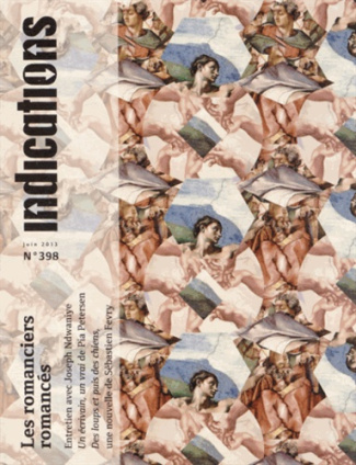 Indications N° 398, juin 2013 : Les romanciers romancés