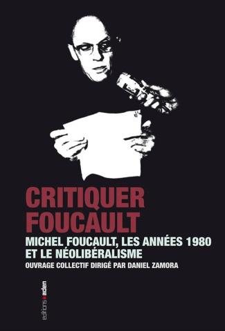 Critiquer Foucault. Les années 1980 et la tentation néolibérale