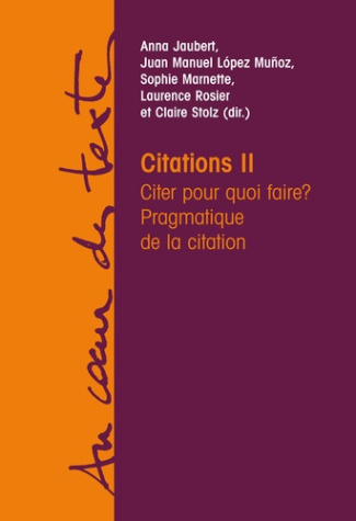 Citations. Tome 2, Citer pour quoi faire ? Pragmatique de la citation