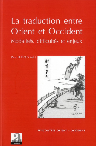La traduction entre Orient et Occident. Modalités, difficultés et enjeux