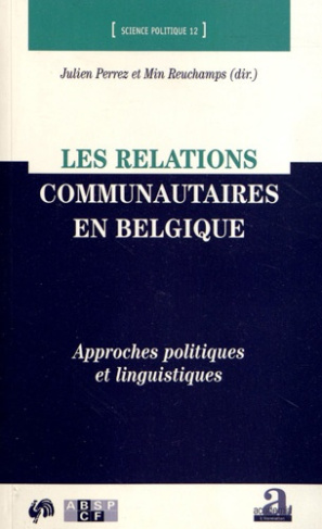 Les relations communautaires en Belgique. Approches politiques et linguistiques