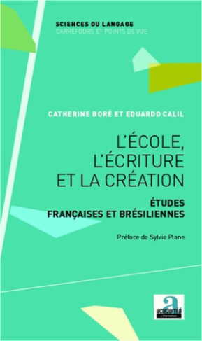 L'école, l'écriture et la création. Etudes françaises et brésiliennes