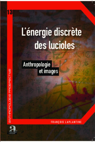 L'énergie discrète des lucioles. Anthropologie et images