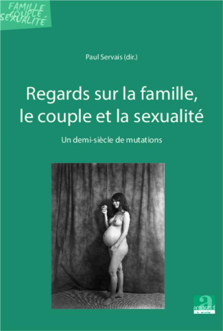 Regards sur la famille, le couple, et la sexualité. Un demi-siècle de mutations