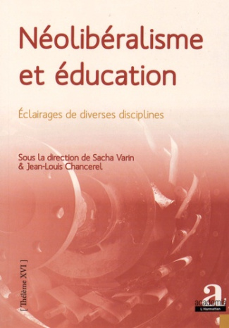 Néolibéralisme et éducation. Eclairages de diverses disciplines