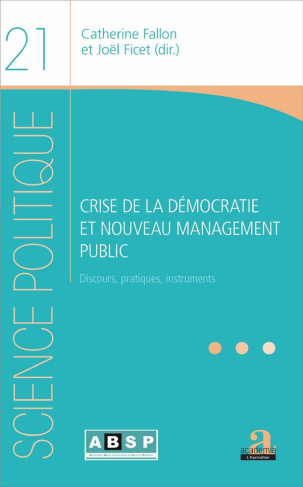 Crise de la démocratie et nouveau management public. Discours, pratiques, instruments