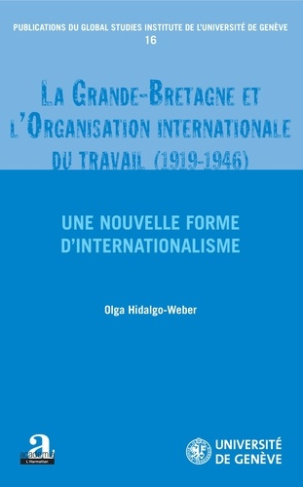 La Grande-Bretagne et l'Organisation internationale du travail (1919-1946). Une nouvelle forme d'int