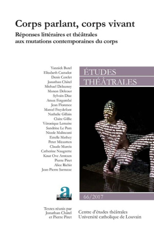 Etudes théâtrales N° 66/2017 : Corps parlant, corps vivant. Réponses littéraires et théâtrales aux m