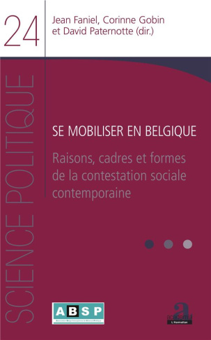 Se mobiliser en Belgique. Raisons, cadres et formes de la contestation sociale contemporaine