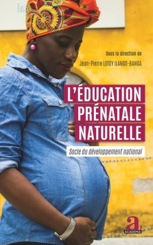 L'éducation prénatale naturelle. Socle du développement national