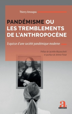 Pandémisme ou les tremblements de l'anthropocène. Esquisse d'une société pandémique moderne