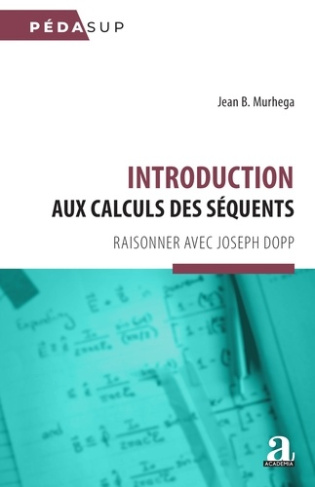 Introduction aux calculs des séquents. Raisonner avec Joseph Dopp
