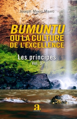 Bumuntu ou la culture de l'excellence. Volume 3 - Les principes