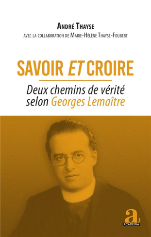 Savoir et croire. Deux chemins de vérité selon Georges Lemaître