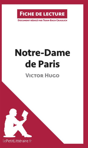 Notre-Dame de Paris de Victor Hugo. Fiche de lecture
