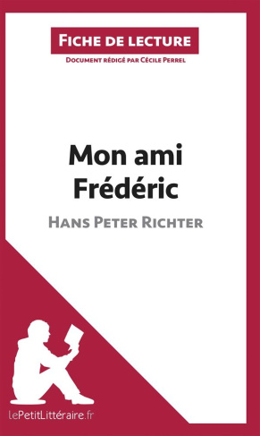 Mon ami Frédéric de Hans Peter Richter. Fiche de lecture