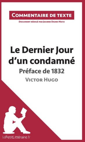 Le dernier jour d'un condamné de Victor Hugo : Préface de 1832. Commentaire de texte