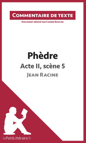 Phèdre de Racine : Acte II, Scène 5. Commentaire de texte