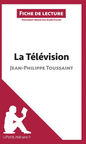 La télévision de Jean-Philippe Toussaint. Fiche de lecture