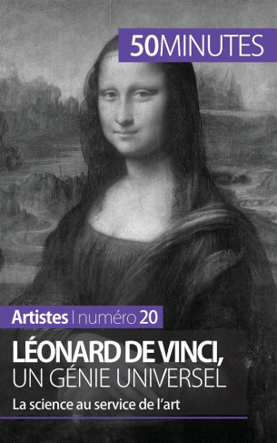 Léonard de Vinci, un génie universel. La science au service de l'art