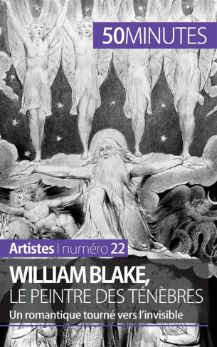 William Blake, le peintre des ténèbres. Un romantique tourné vers l'invisible