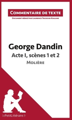 George Dandin de Molière : Acte I, scènes 1 et 2. Commentaire de texte