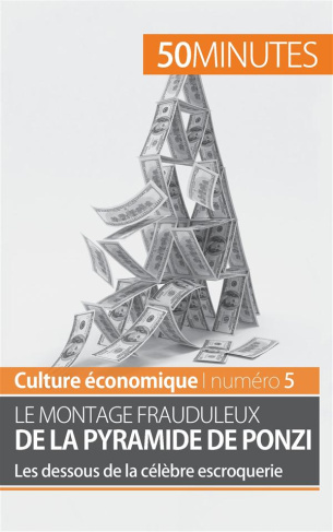 Le montage frauduleux de la pyramide de Ponzi. Les dessous de la célèbre escroquerie