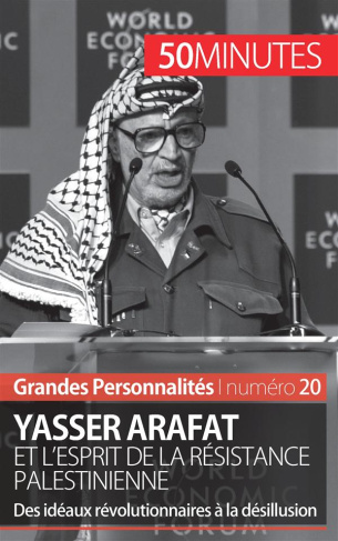 Yasser Arafat et l'esprit de la résistance Palestinienne - 50 minutes. Des idéaux révolutionnaires