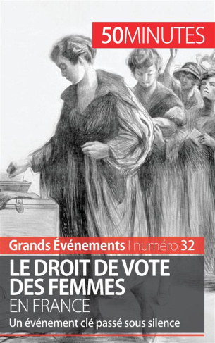 Le droit de vote des femmes en France. Un événement clé passé sous silence